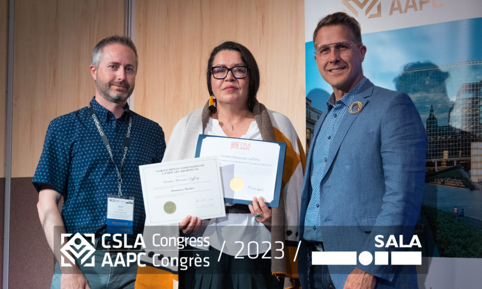 CSLA and SALA Bestow Honorary Membership to Candace Wasacase Lafferty during the CSLA-SALA Congress in Saskatoon (June 16th, 2023)